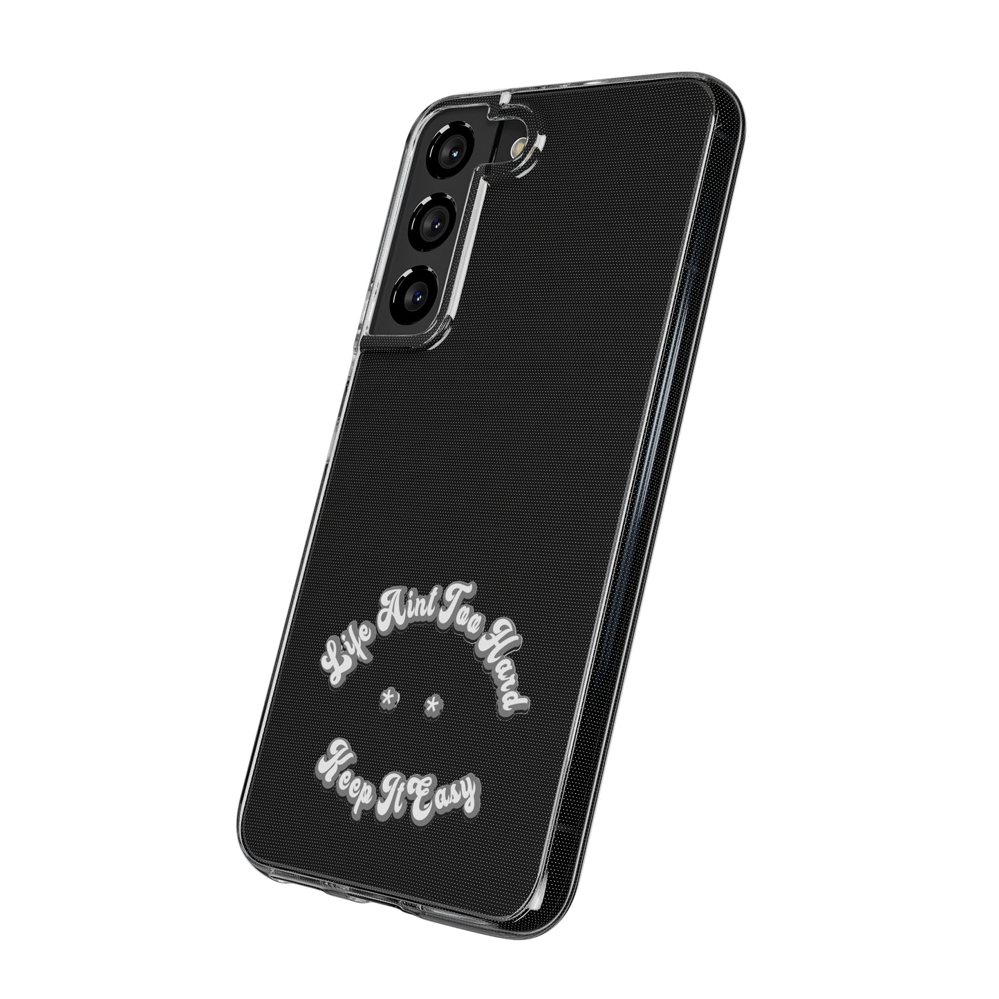 “Dont Make Life Hard” Phone Case