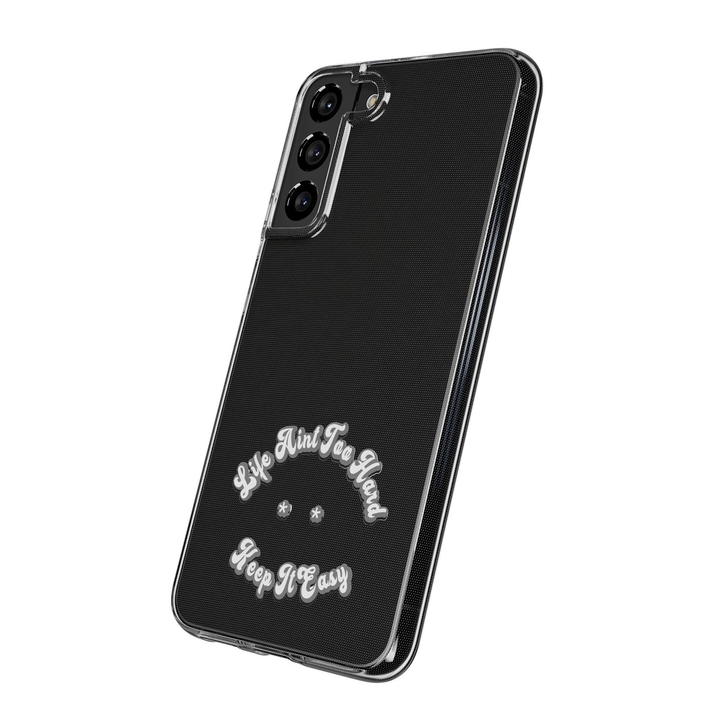 “Dont Make Life Hard” Phone Case